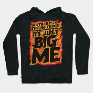 Motherf*uck The Big Three It's Just Big Me Hoodie